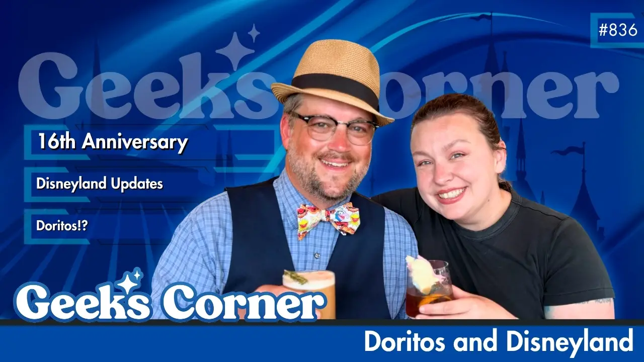 Doritos and Disneyland – GEEKS CORNER #836