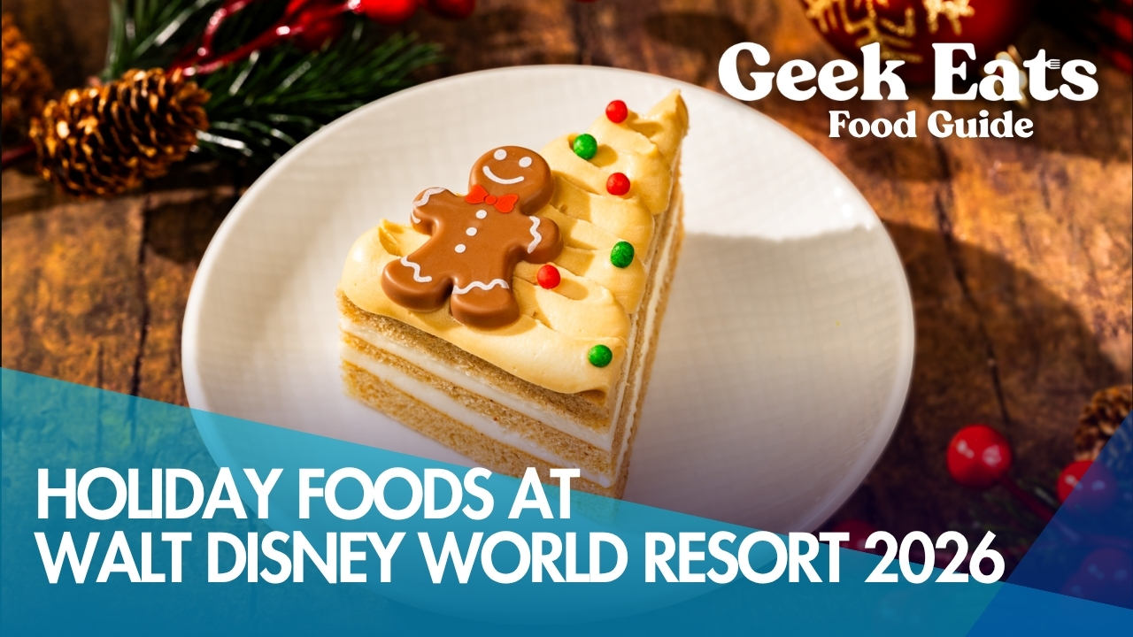 Geek Eats: 2026 Walt Disney World Resort Holiday Foods