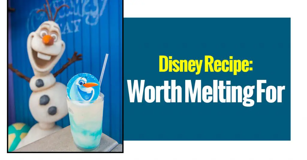 Disney Recipe: Worth Melting For